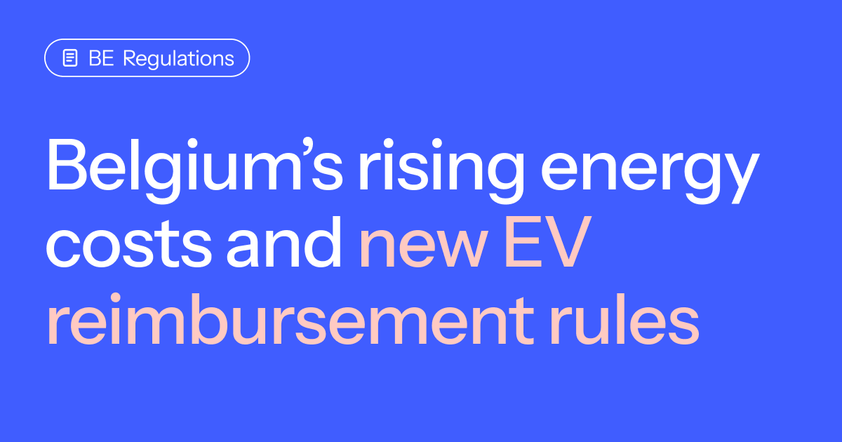 Belgium's rising energy costs and new EV reimbursement rules – BE Regulations
