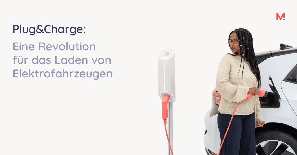 Plug&Charge: Eine Revolution beim Laden von Elektrofahrzeugen