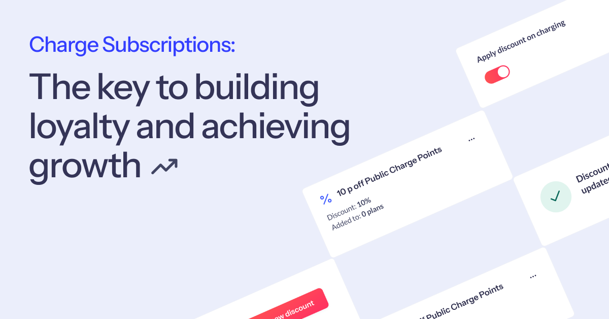 Light blue graphic reading "Charge Subscriptions: The key to building loyalty and achieving growth" beside tilted app cards showing charging discount settings.