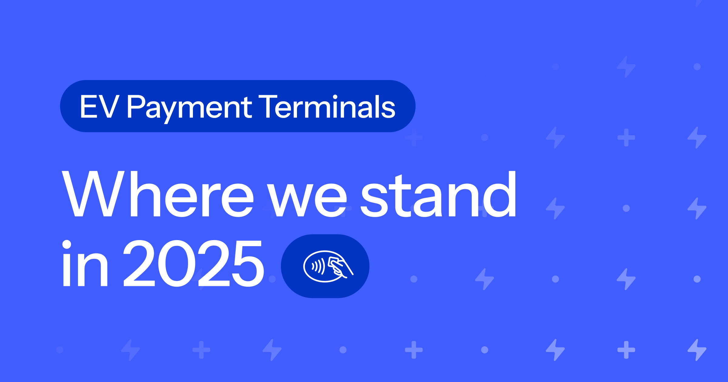 EV Payment Terminals: Where we stand in 2025