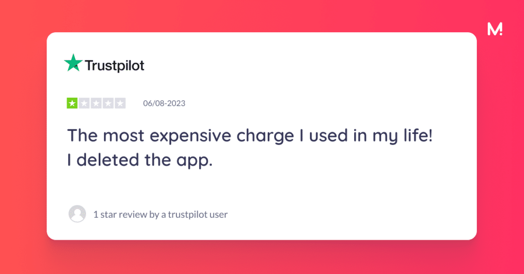 A one-star Trustpilot review reading “The most expensive charge I used in my life! I deleted the app.”